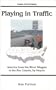 Playing in Traffic: America from the River Niagara to the Rio Grand, by Bicycle