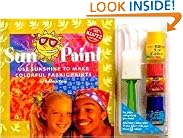 Sun Paint: Use Sunshine to Make Colorful Fabric Prints with Other and Paint Brush and Paint (Klutz)