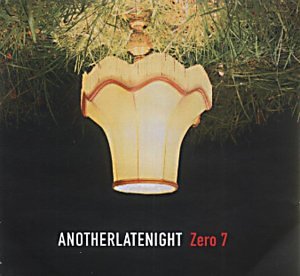 Buy Another Late Night - Zero 7 online at Discounted New and Used prices. Delivered to your door with Childrens Toyshop.com