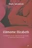 Llamame Elizabeth: El Testimonio de una Madre Que Tuvo Que Vender su Cuerpo Para Salvar A Sus Hijos (Spanish Edition)