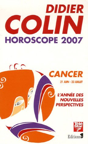 Cancer : Quatrième signe du zodiaque 21 ou 22 juin - 22 ou 23 juillet by Didier Colin