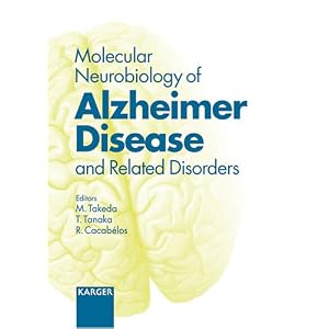 Molecular Neurobiology of Alzheimer Disease and Related Disorders by Masatoshi Takeda, Toshihisa Tanaka, and Ramon Cacabelos