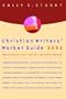 Christian Writers' Market Guide 2006: The Reference Tool for the Christian Writer