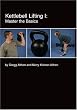 Kettlebell Lifting I: Master the Basics