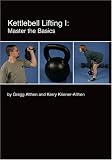 Kettlebell Lifting I: Master the Basics