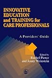 Innovative education and training for care professionals : a provider's guide