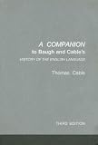 A Companion to Baugh and Cables A History of the English Language