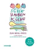  : Süße Haubenküche: 5-Euro-Rezepte von Österreichs besten Köchen