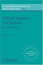 Clifford Algebras and Spinors (London Mathematical Society Lecture Note) (London Mathematical Society Lecture Note Series)