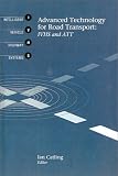 Advanced Technology for Road Transport: IVHS and ATT (Artech House Telecommunications Library)