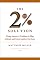 The Two Percent Solution: Fixing America's Problems in Ways Liberals and Conservatives Can Love