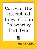 Cover of Caravan by John Galsworthy 141917388X