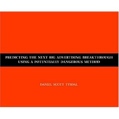 Predicting the Next Big Advertising Breakthrough Using a Potentially Dangerous Method
