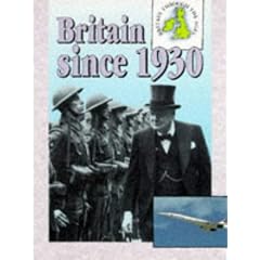 Britain Since 1930 (Britain Through the Ages)