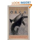 Click here to buy Field Guide to the Orca (Sasquatch Field Guide Series) by  American Cetacean Society.