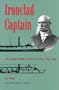 Ironclad Captain: Seth Ledyard Phelps & the U.S. Navy, 1841-1864