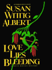 Love Lies Bleeding: A China Bayles Mystery