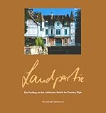 Produkt-Bild: Landpartie. Ein Ausflug zu den sch&ouml;nsten Hotels im Country Style: Landpartie 3. Ein Ausflug zu den sch&ouml;nsten Hotels im Country Style: III