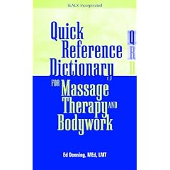 Quick Reference Dictionary for Massage Therapy and Bodywork