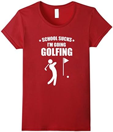 Women's School Sucks I'm Going Golfing Funny Sports T-shirt Medium Cranberry