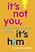 Book It's Not You, It's Him: The Zero-Tolerance Approach to Dating