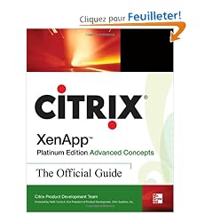 Citrix XenApp Platinum Edition Advanced Concepts: The Official Guide