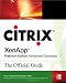 Citrix XenApp Platinum Edition Advanced Concepts: The Official Guide