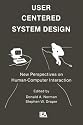 User Centered System Design: New Perspectives on Human-computer Interaction