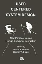 User Centered System Design: New Perspectives on Human-computer Interaction