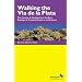 Walking the Via De La Plata: Spain - the Camino De Santiago from Sevilla to Santiago De Compostela and on to Finisterre