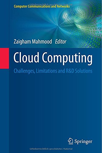 Cloud Computing: Challenges, Limitations and R&D Solutions (Computer Communications and Networks)