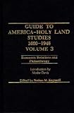 Guide to American - Holy Land Studies, 1620-1948: Vol 3: Economic Relations and Philanthropy