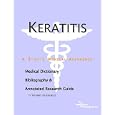 Keratitis - A Medical Dictionary, Bibliography, and Annotated Research Guide to Internet References