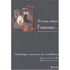 Si vous aimez l'amour... Anthologie amoureuse du surr�alisme