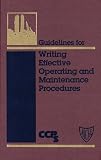cover of Guidelines for Writing Effective Operating and Maintenance Procedures (Center for Chemical Process Safety (Ccps).)