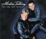 You Are Not Alone - Modern Talking