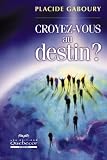 Croyez-vous au destin ?