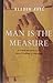 Man is the Measure (Cordial Invitation to the Central Problems of Philosophy)