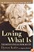 Loving What Is: Four Questions That Can Change Your Life