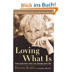 Loving What Is: Four Questions That Can Change Your Life