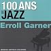 100 Ans De Jazz : Erroll Garner