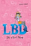LBD: It's a Girl Thing (Lbd)
