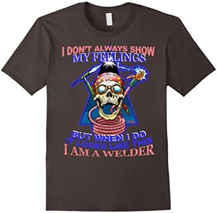 Men's I am a welder I dont always show my feelings - Hight Quality Medium Asphalt