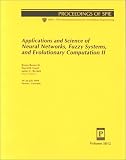 Applications and Science of Neural Networks, Fuzzy Systems, and Evolutionary Computation II: 19-20 July, 1999, Denver, Colorado (Proceedings of Spie--the ... Society for Optical Engineering, V. 3812.)