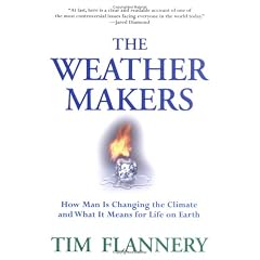 The Weather Makers: How Man Is Changing the Climate and What It Means for Life on Earth