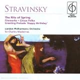Stravinsky: The Rite of Spring; Fireworks; Circus Polka; Greeting Prelude "Happy Birthday"