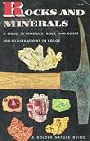 Rocks and Minerals: A Guide of Familiar Minerals, Gems, Ores, and Rocks (A Golden Nature Guide)