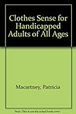 Clothes sense for handicapped adults of all ages