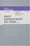 Trait� de droit administratif. Tome 2, Droit administratif des biens, 12�me �dition