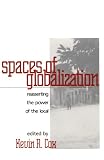 Spaces of Globalization: Reasserting the Power of the Local